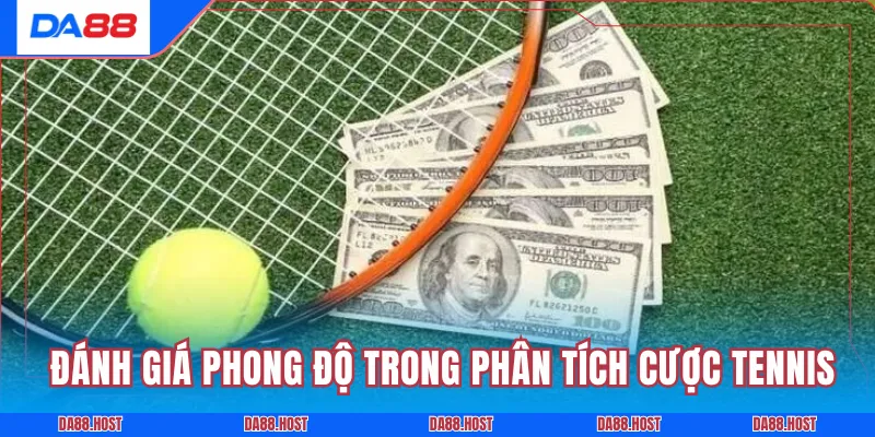 Đánh giá phong độ trong phân tích cược tennis