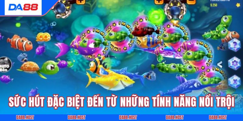 Sức hút đặc biệt đến từ những tính năng nổi trội